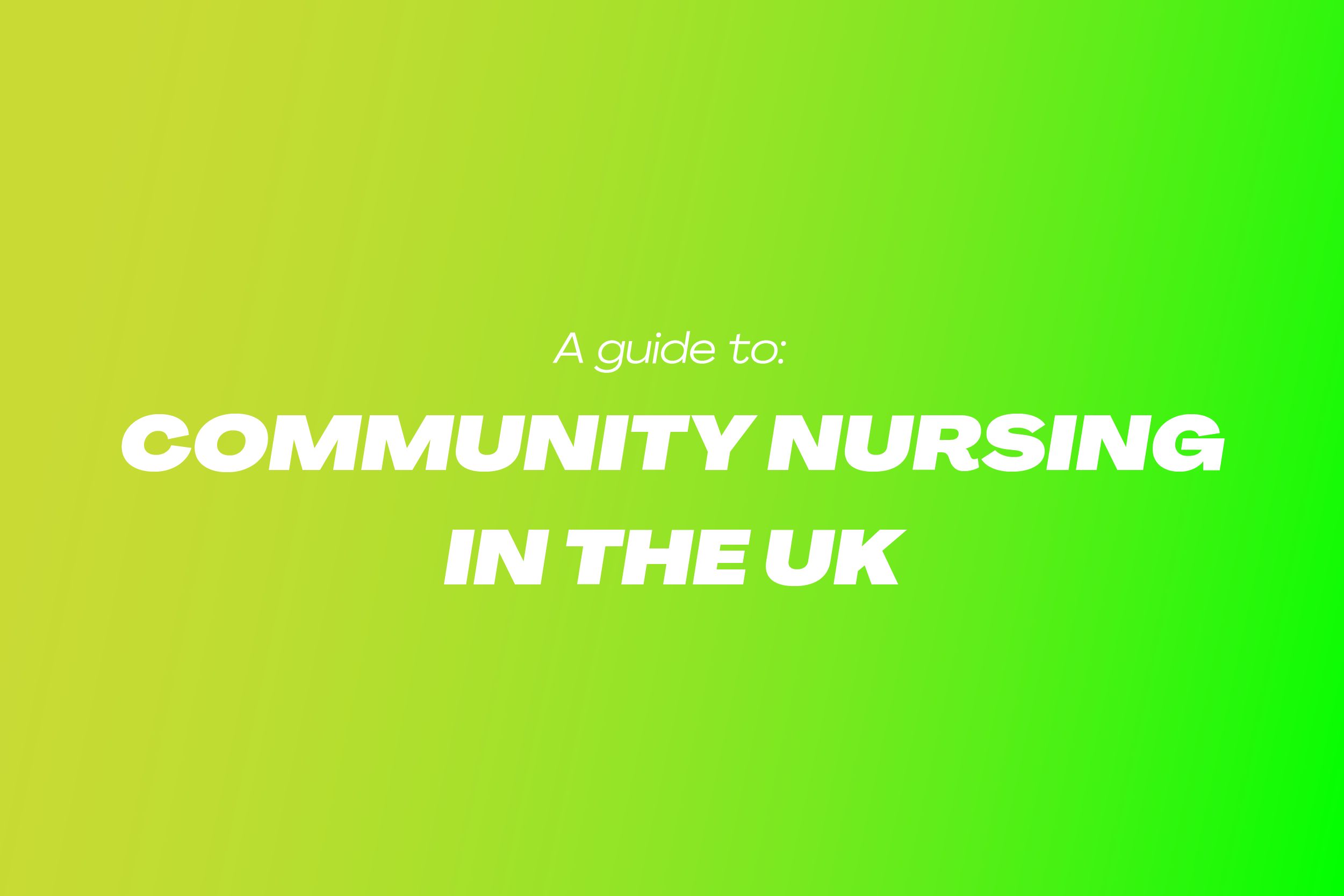 View Your Complete Guide to Community Nursing in the UK